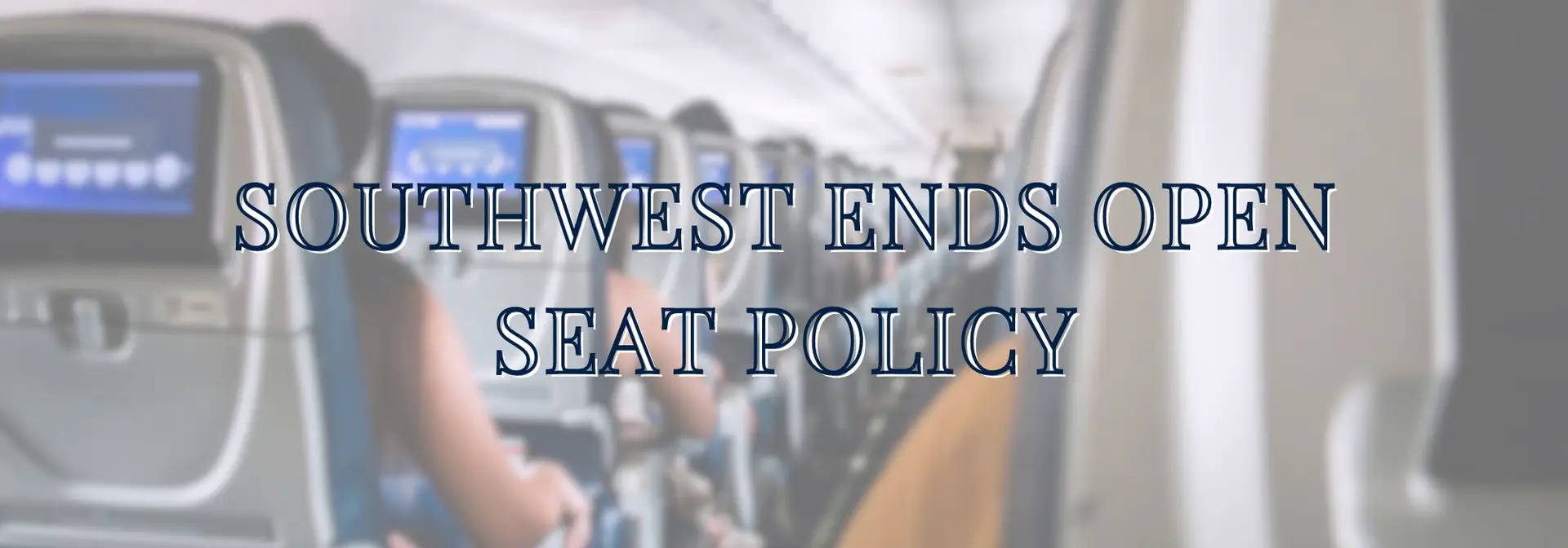 Southwest Ends Open Seat Policy
